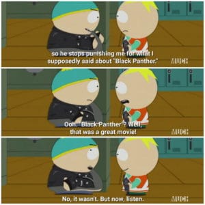 Cartman thinks Black Panther sucked