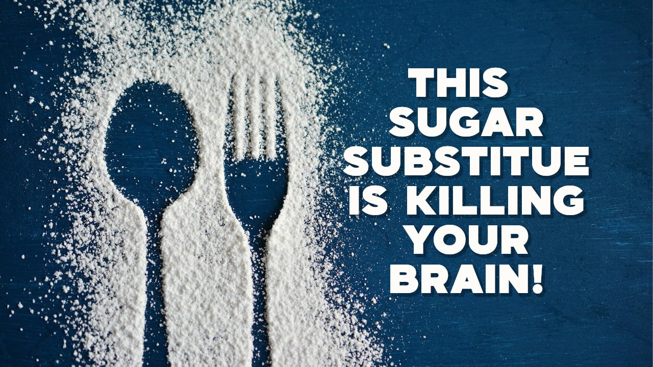 A common sugar substitute is killing your brain.