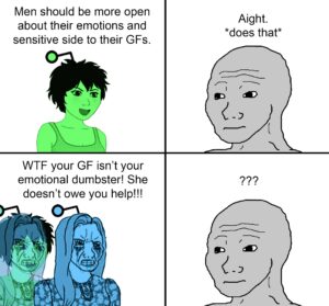 Men should never openly share their emotions with the women in their lives.